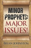 Minor Prophets: Major Issues! (eBook, ePUB) Minor Prophets: Major Issues! (eBook, ePUB)