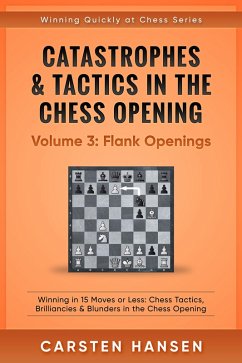 Cover Catastrophes & Tactics in the Chess Opening - Volume 3: Flank Openings (Winning Quickly at Chess Series, #3) (eBook, ePUB)