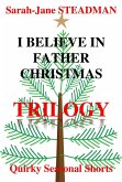 I Believe In Father Christmas Trilogy (eBook, ePUB)
