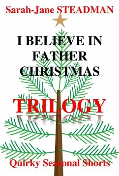 I Believe In Father Christmas Trilogy (eBook, ePUB) - Steadman, Sarah-Jane