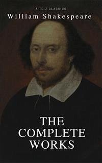 The Complete Works of Shakespeare (eBook, ePUB) - Shakespeare, William