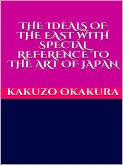The ideals of the east. With special reference to the art of Japan (eBook, ePUB)