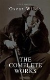 Oscar Wilde: The Complete Collection (Best Navigation, Active TOC) (A to Z Classics) (eBook, ePUB)