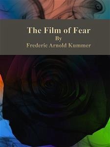 The Film of Fear (eBook, ePUB) - Arnold Kummer, Frederic