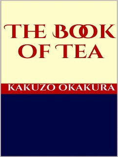 The Book of Tea (eBook, ePUB) - Okakura, Kakuzo