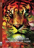 Nella mia selva sgomenta la tigre (eBook, ePUB)