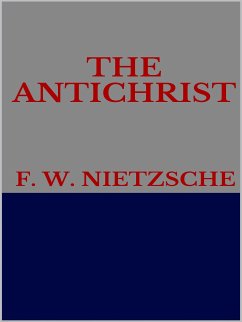 The Antichrist (eBook, ePUB) - W. NIETZSCHE, F.