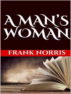 A man's woman (eBook, ePUB) - Norris, Frank