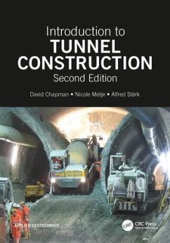 Introduction to Tunnel Construction - Chapman, David N; Metje, Nicole; Stark, Alfred