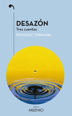 Desazón : tres cuentos - Torralba Rosselló, Francesc