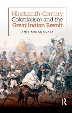 Nineteenth-Century Colonialism and the Great Indian Revolt - Gupta, Amit Kumar