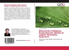 Educación Indígena. Experiencias desde la región Montaña. Guerrero - Palemón, Francisco