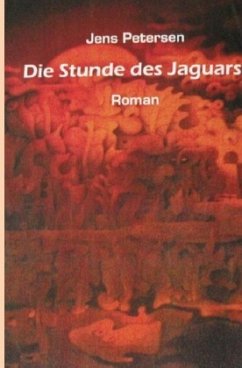 Die Stunde des Jaguars - Petersen, Jens