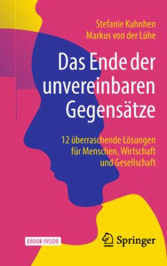 Das Ende der unvereinbaren Gegensätze, m. 1 Buch, m. 1 E-Book - Kuhnhen-Stein, Stefanie;Lühe, Markus von der