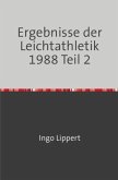 Sportstatistik / Ergebnisse der Leichtathletik 1988 Teil 2 Sportstatistik / Ergebnisse der Leichtathletik 1988 Teil 2