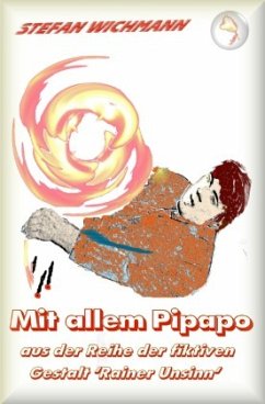 Aus der Reihe 'Rainer Unsinn' / Mit allem Pipapo - Wichmann, Stefan