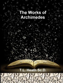 The Works of Archimedes - Heath Sc. D., T. L.