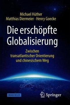 Die erschöpfte Globalisierung - Hüther, Michael;Diermeier, Matthias;Goecke, Henry