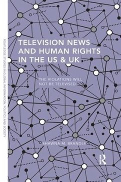 Television News and Human Rights in the US & UK - Brandle, Shawna M