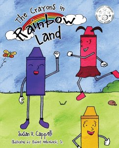 The Crayons in Rainbow Land - Cappelli, Susan V.