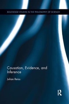 Causation, Evidence, and Inference - Reiss, Julian (London School of Economics London School of Economics