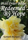 Mail Order Bride: Redeemed By Hope (Redeemed Western Historical Mail Order Brides, #23) (eBook, ePUB)