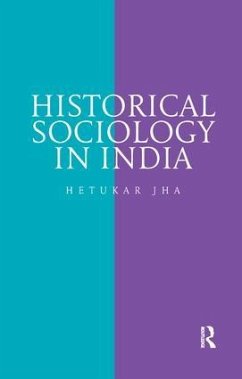 Historical Sociology in India - Jha, Hetukar