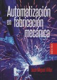AUTOMATIZACION EN FABRICACION MECANICA AUTOMATIZACION EN FABRICACION MECANICA