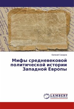 Mify srednevekovoj politicheskoj istorii Zapadnoj Evropy - Saharov, Evgenij