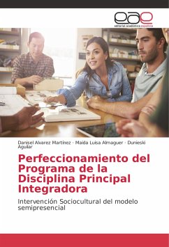 Perfeccionamiento del Programa de la Disciplina Principal Integradora - Alvarez Martínez, Danisel;Almaguer, Maida Luisa;Aguilar, Dunieski