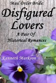 Mail Order Bride: Disfigured Lovers: A Pair Of Historical Romances (Redeemed Mail Order Brides Western Victorian Romance Pair, #9) (eBook, ePUB)