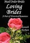 Mail Order Bride: Loving Brides: A Pair Of Historical Romances (Redeemed Mail Order Brides Western Victorian Romance Pair, #8) (eBook, ePUB)