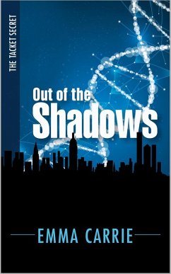 Out of the Shadows (The Tacket Secret, #1) (eBook, ePUB) - Carrie, Emma Out of the Shadows (The Tacket Secret, #1) (eBook, ePUB) - Carrie, Emma