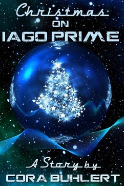 Christmas on Iago Prime (A Year on Iago Prime, #2) (eBook, ePUB) - Buhlert, Cora