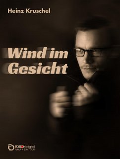 Wind im Gesicht (eBook, ePUB) - Kruschel, Heinz