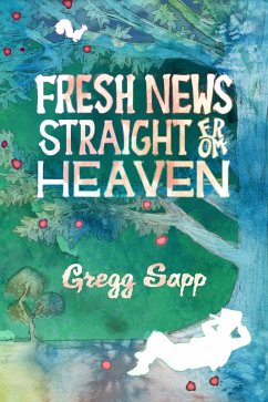 Fresh News Straight from Heaven (eBook, ePUB) - Sapp, Gregg