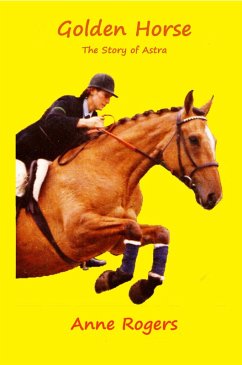 Golden Horse: The Story of Astra (eBook, ePUB) Cover Golden Horse: The Story of Astra (eBook, ePUB)