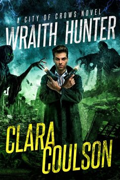 Wraith Hunter (City of Crows, #3) (eBook, ePUB) - Coulson, Clara