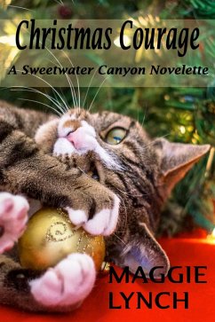 Christmas Courage (Sweetwater Canyon, #7) (eBook, ePUB) - Lynch, Maggie