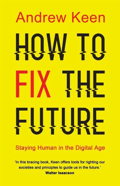 How to Fix the Future (eBook, ePUB) von Andrew Keen - Portofrei bei  bücher.de