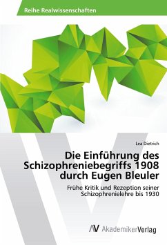 Die Einführung des Schizophreniebegriffs 1908 durch Eugen Bleuler
