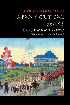 Japan's Critical Years - Satow, Ernest Mason