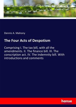 The Four Acts of Despotism - Mahony, Dennis A.