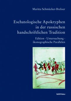 Eschatologische Apokryphen in der russischen handschriftlichen Tradition. Edition - Untersuchung - ikonographische Paral - Schmücker-Breloer, Maritta