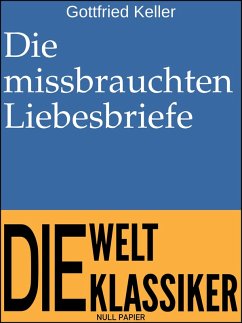 Die missbrauchten Liebesbriefe (eBook, ePUB) - Keller, Gottfried