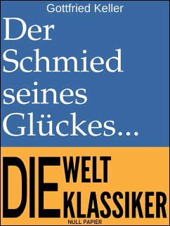 Der Schmied seines Glückes (eBook, PDF) - Keller, Gottfried