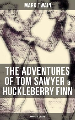 The Adventures of Tom Sawyer & Huckleberry Finn - Complete Edition (eBook, ePUB) - Twain, Mark