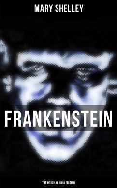 FRANKENSTEIN (The Original 1818 Edition) (eBook, ePUB) - Shelley, Mary