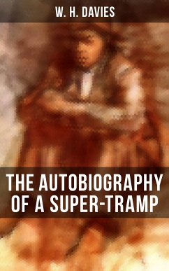 THE AUTOBIOGRAPHY OF A SUPER-TRAMP (eBook, ePUB) - Davies, W. H.