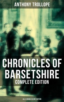 Chronicles of Barsetshire - Complete Edition (All 6 Books in One Edition) (eBook, ePUB) - Trollope, Anthony